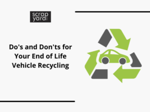 Read more about the article Do’s and Don’ts for Your End of Life Vehicle Recycling